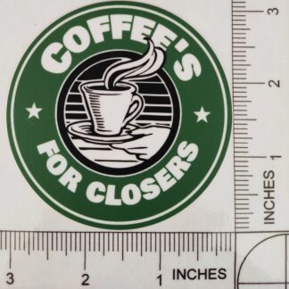 Coffee's for Closers Glengarry Glen Ross Waterproof Logo Decal Sticker 3"x3"